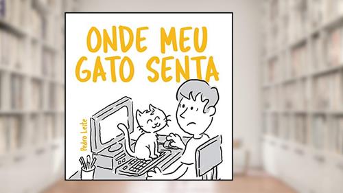 Capa de Onde Meu Gato Senta, do autor Pedro Leite