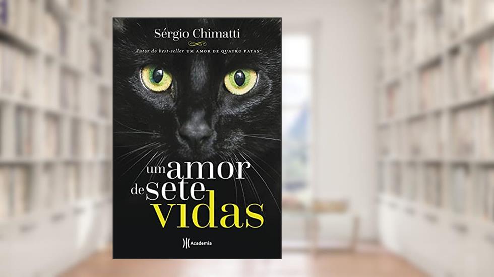 Um amor de sete vidas, do autor Sérgio Chimatti