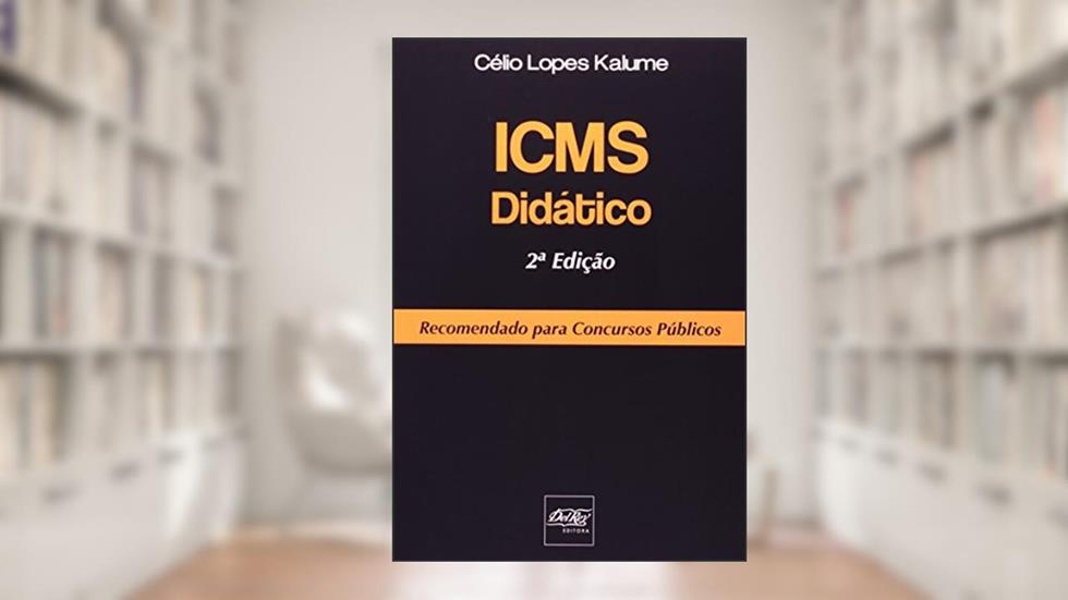 ICMS Didático, do autor Célio Lopes Kalume