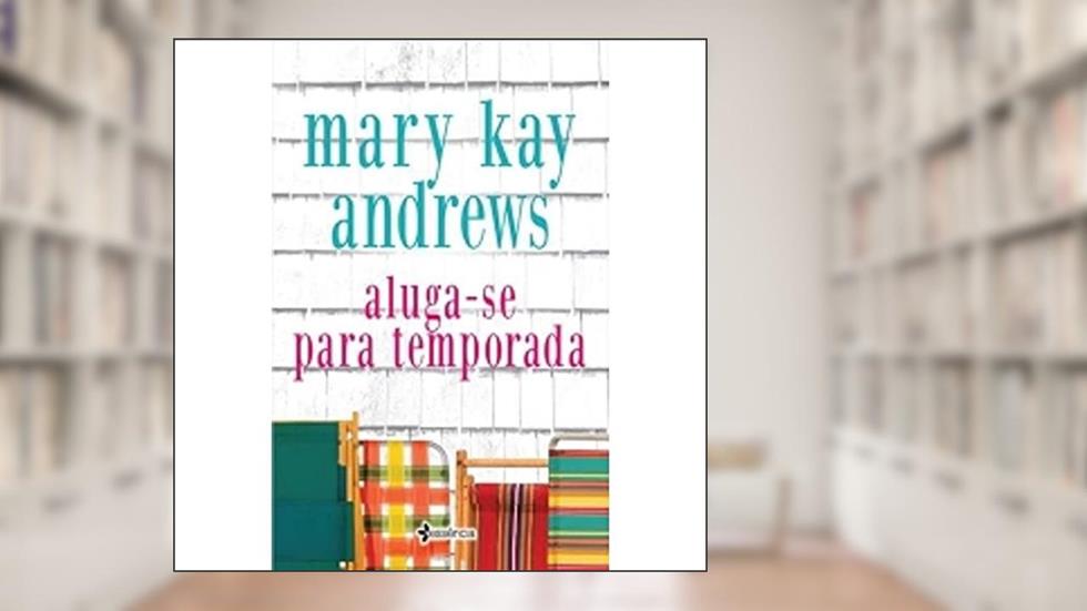 Aluga-se Para Temporada, do autor Mary Kay Andrews