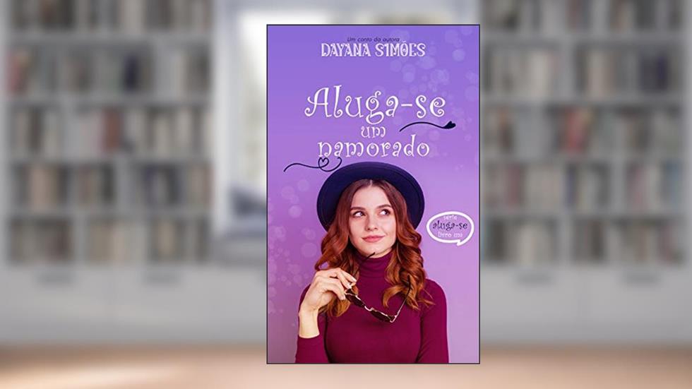Aluga-se um namorado, do autor Dayana Simões