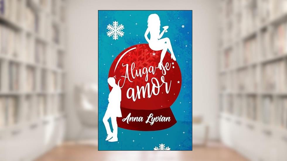 Aluga-se Amor, do autor Anna Lyvian de Sena Gonçalves