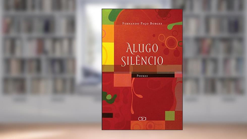 Alugo silêncio, do autor Fernando Paço Borges