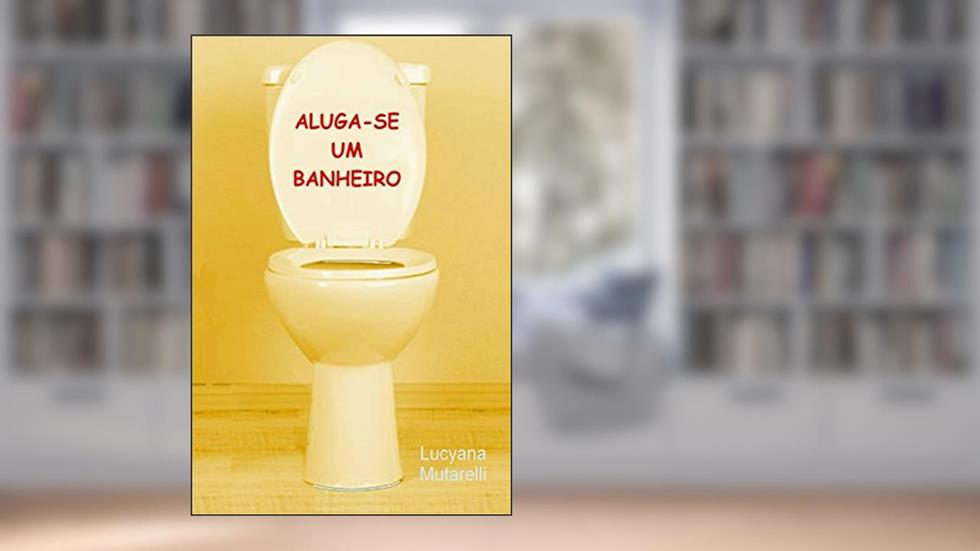 Aluga-se um banheiro, do autor Lucyana Mutarelli