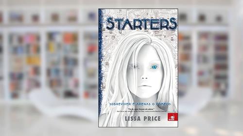 Capa de Starters: Sobreviver E Apenas O Comeco, do autor LISSA PRICE
