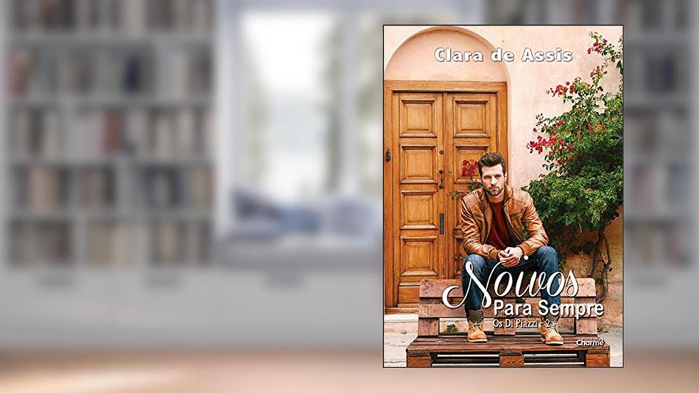 Noivos para sempre: Livro 2 (Os Di Piazzi), do autor Clara de Assis