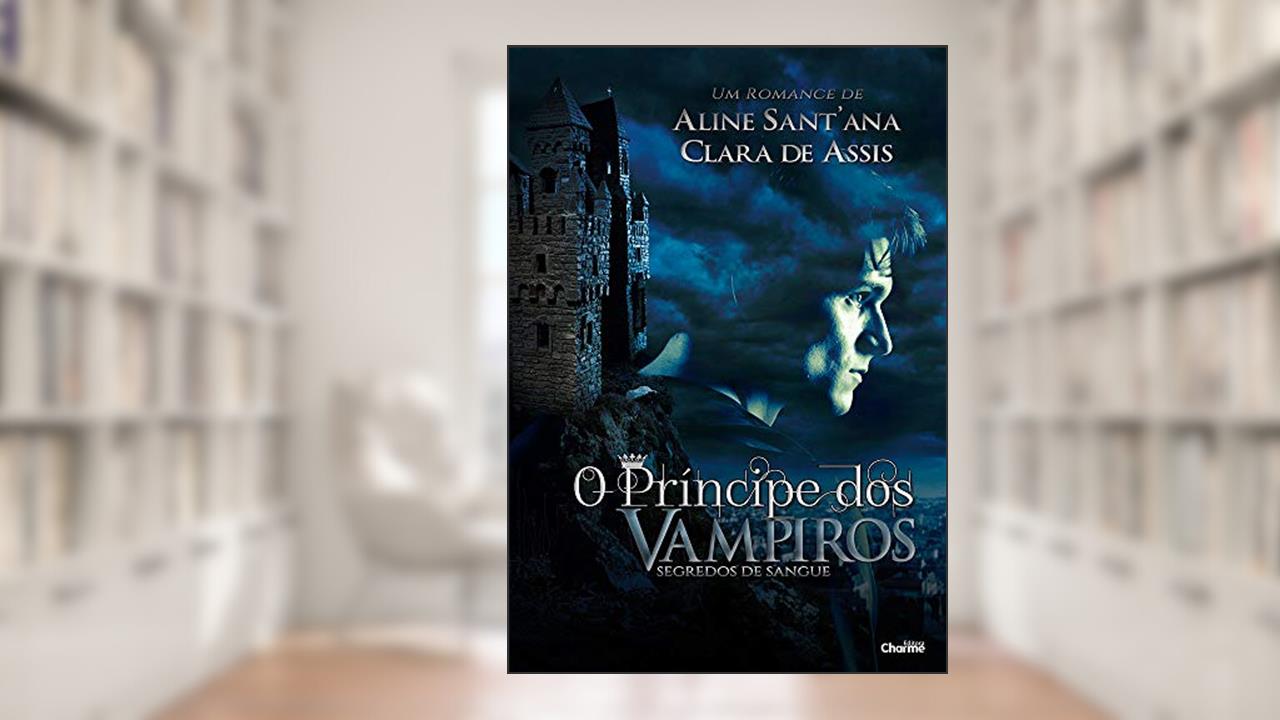 Capa de O Príncipe dos Vampiros: Segredos de Sangue, do autor Aline Sant'Ana; Clara de Assis