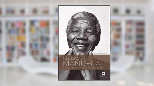 Capa de Nelson Mandela - Longa Caminhada Até A Liberdade, do autor Nelson Mandela