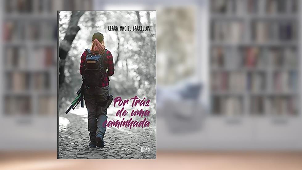 Por trás de uma caminhada, do autor Clara Maciel Barcellos