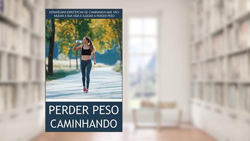 Capa de CAMINHADA: Como Aproveitar o Poder da Caminhada Para Perder Peso e Derreter Essas Gorduras, Baixar o Colesterol, Fortalecer o Coração e Melhorar a Saúde em Geral, do autor Fernanda Andrade