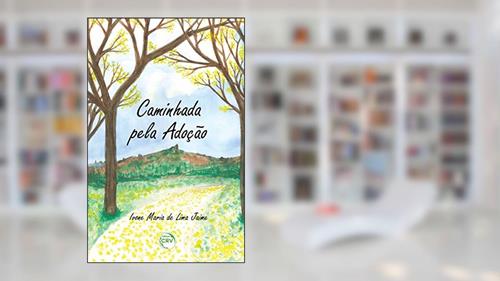 Capa de Caminhada pela adoção, do autor Ivone Maria de Lima Jaime