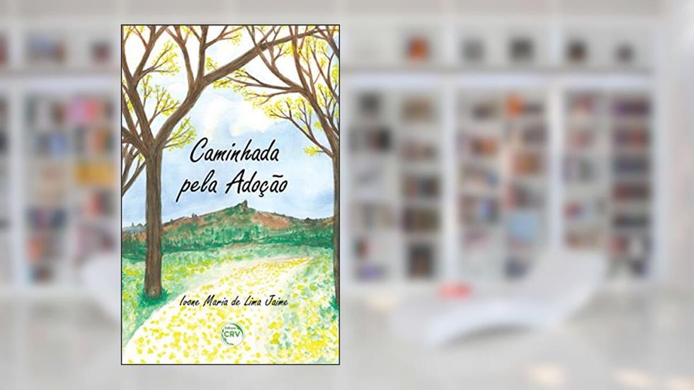 Caminhada pela adoção, do autor Ivone Maria de Lima Jaime