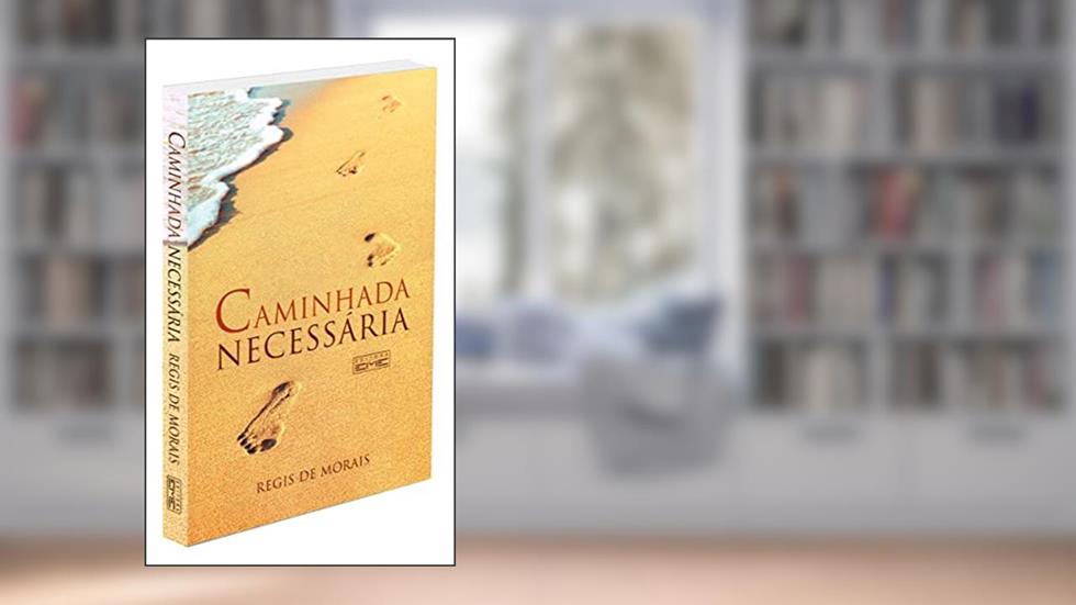 Caminhada Necessária, do autor Regis de Morais