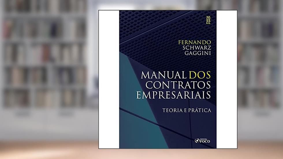 MANUAL DOS CONTRATOS EMPRESARIAIS - 1ª ED - 2022, do autor Fernando Schwarz Gaggini
