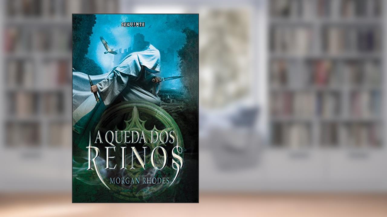 A queda dos reinos, do autor Morgan Rhodes