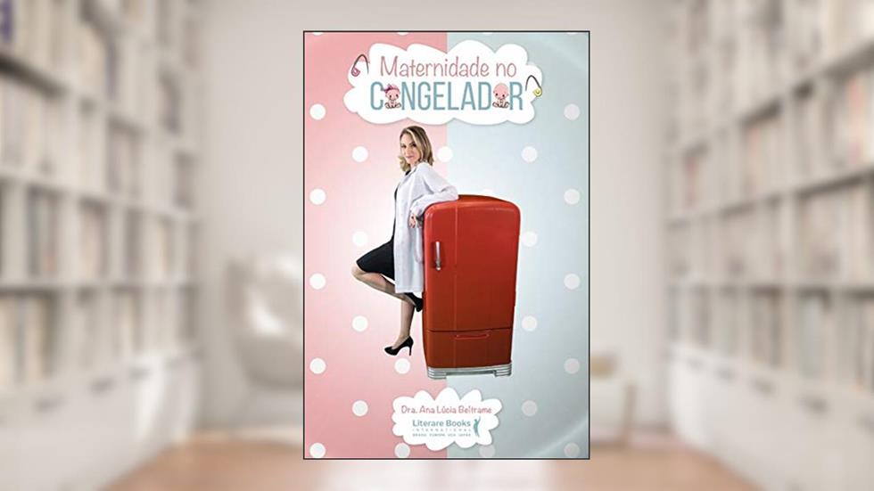 Maternidade no congelador, do autor Ana Lúcia Beltrame