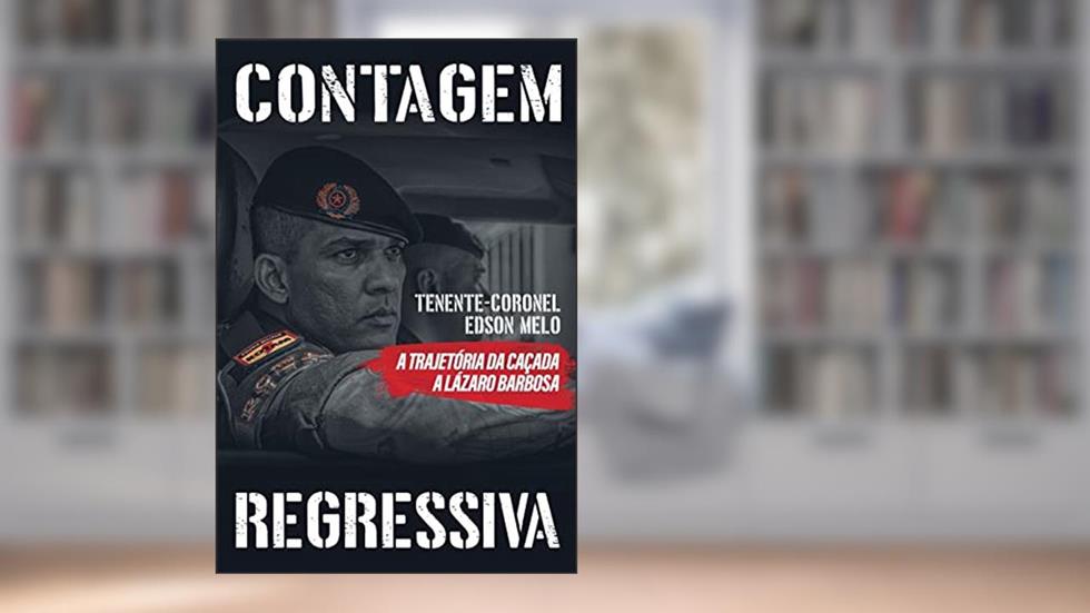 Contagem Regressiva: A Trajetória da Caçada a Lázaro Barbosa, do autor Edson Melo