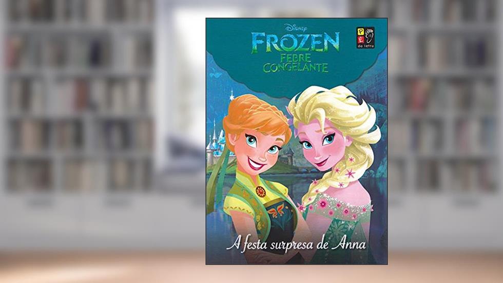 Disney Frozen Febre Congelante e a Festa Surpresa, do autor Vários Autores