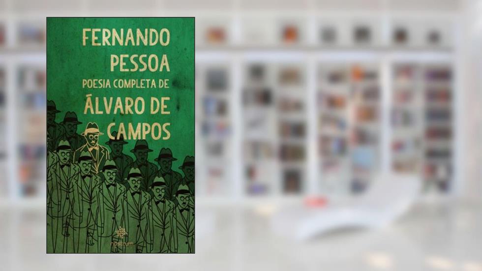Fernando Pessoa - Poesia Completa de Álvaro de Campos, do autor Fernando Pessoa; Álvaro de Campos