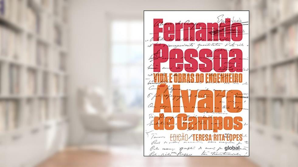 Vida e Obras do Engenheiro Álvaro de Campos, do autor Fernando Pessoa; Teresa Rita (Editor) Lopes
