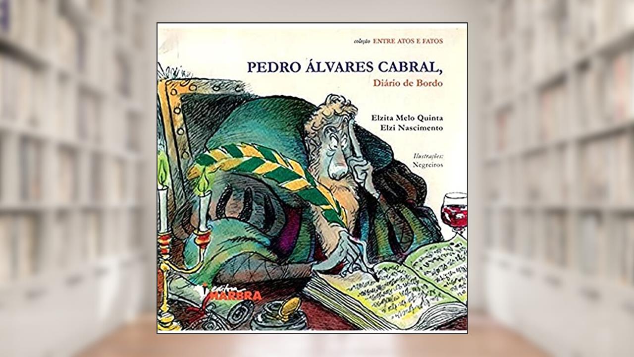 Pedro Alvares Cabral, Diário de Bordo, do autor E. M. Quinta; E. Nascimento