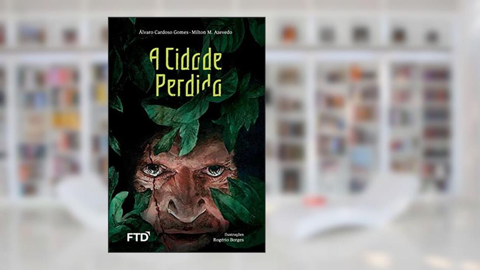 A Cidade Perdida, do autor Álvaro Cardoso Gomes; Milton M. Azevedo