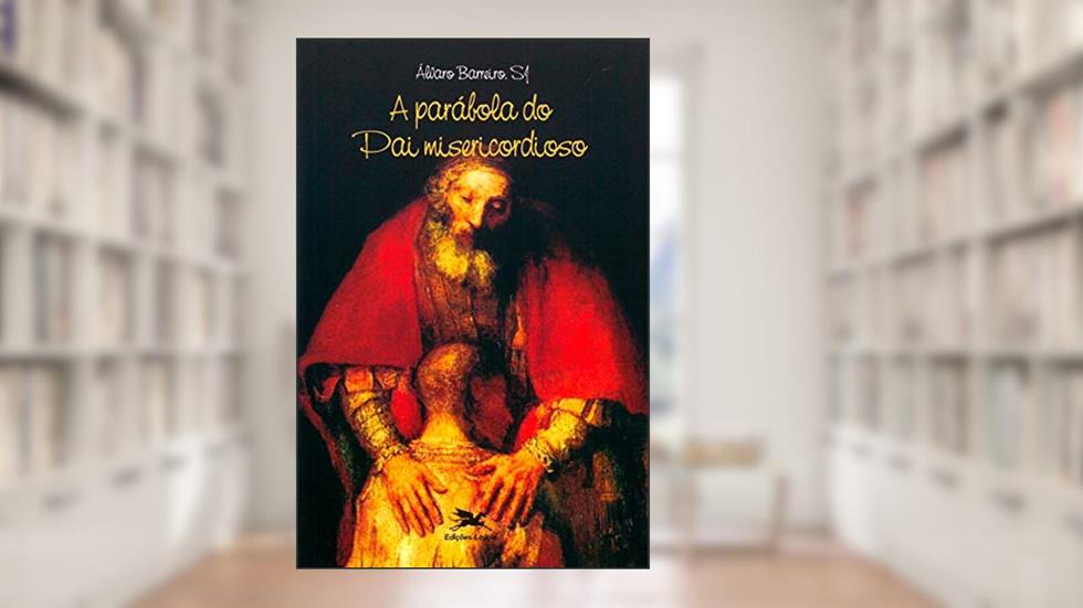 A parábola do pai misericordioso, do autor Álvaro Barreiro
