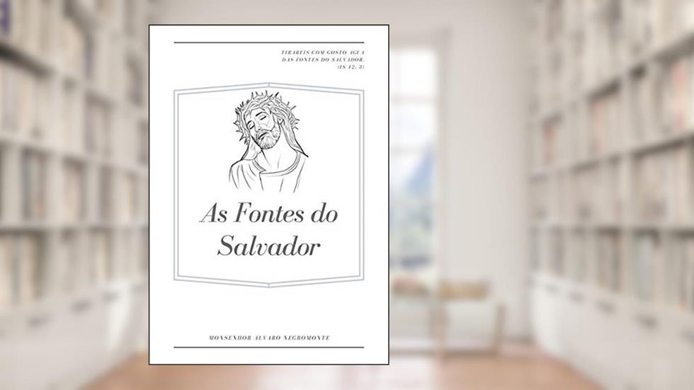 As Fontes Do Salvador, do autor Monsenhor Álvaro Negromonte