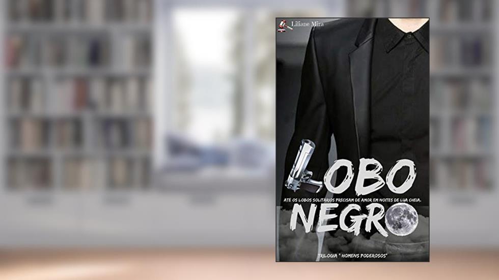LOBO NEGRO, do autor Liliane Mira