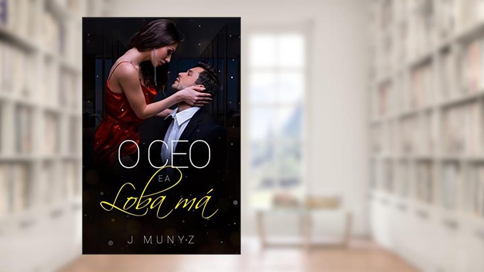O CEO e a Loba Má, do autor J Munyz