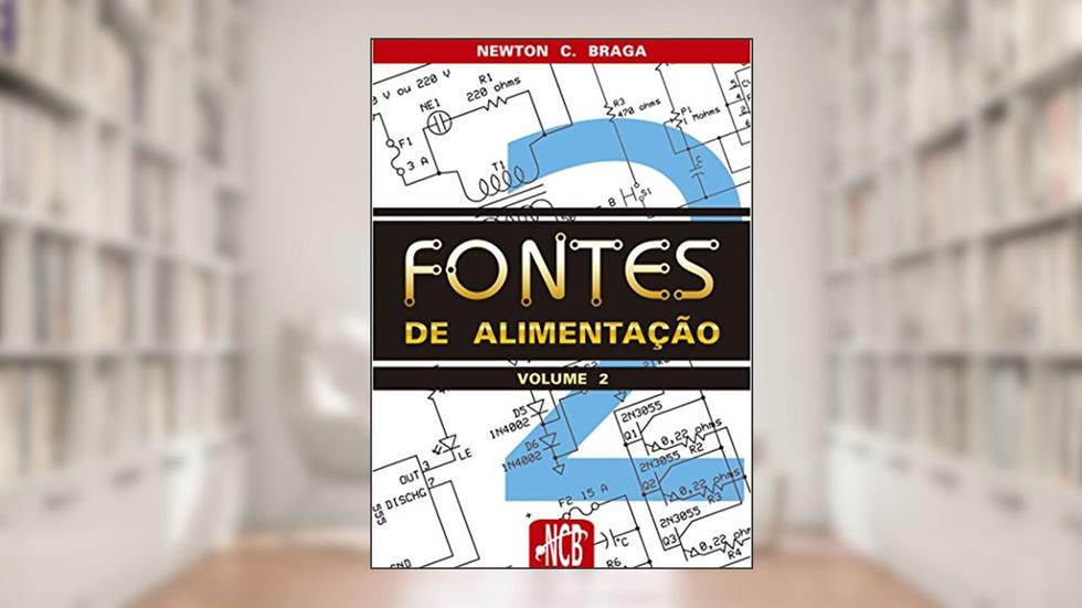 Fontes de Alimentação - volume 2, do autor Newton C. Braga