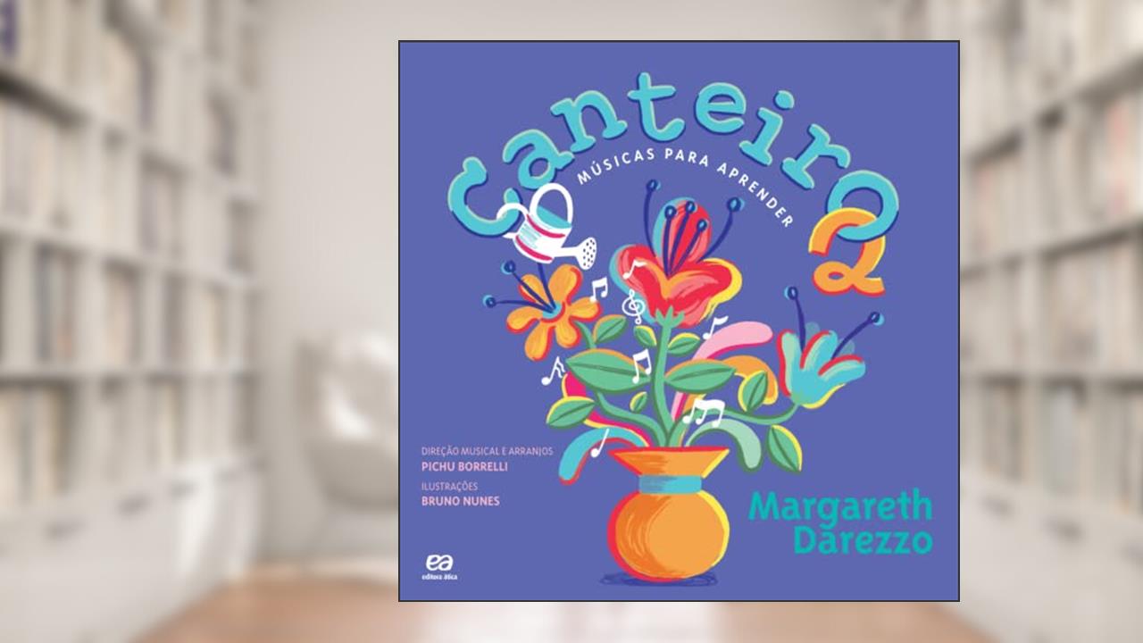 Canteiro 2: Músicas para aprender, do autor Margareth Darezzo