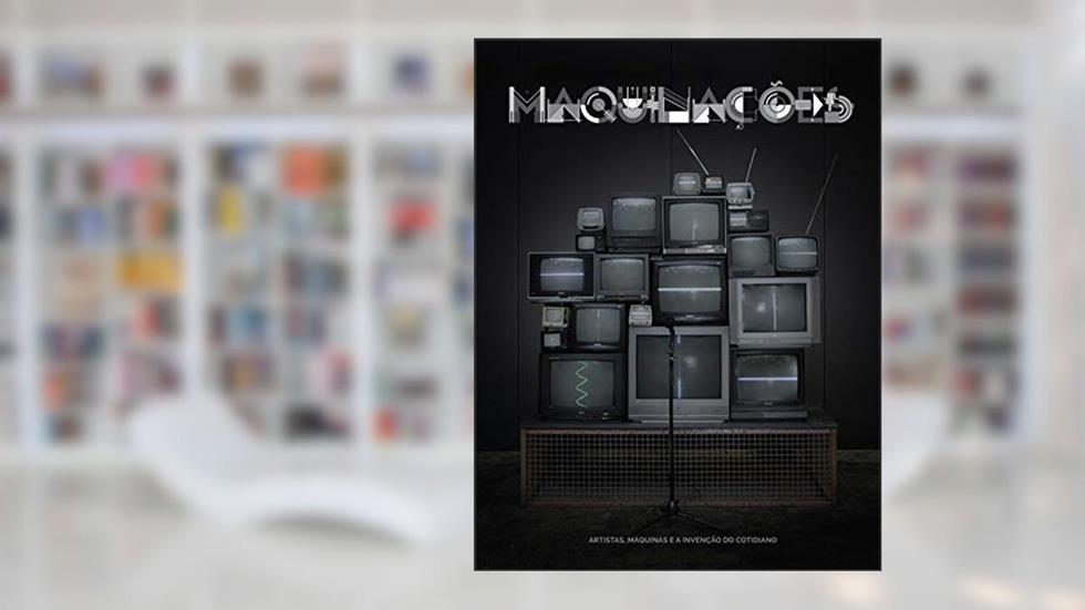 Maquinações. Artistas, Máquinas E A Invenção Do Cotino, do autor Fred Paulino