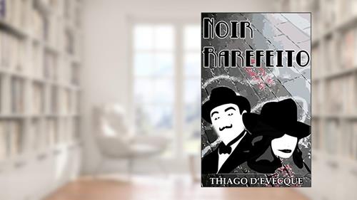 Capa de Noir Rarefeito, do autor Thiago d'Evecque