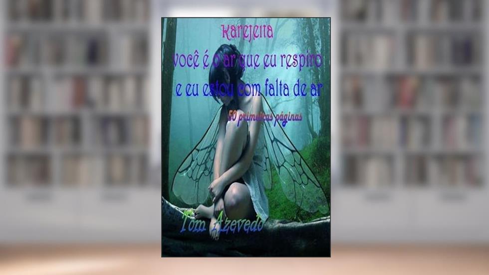 Rarefeita Você e o Ar que Eu Respiro e Eu Estou com Falta de Ar, do autor Tom Azevedo