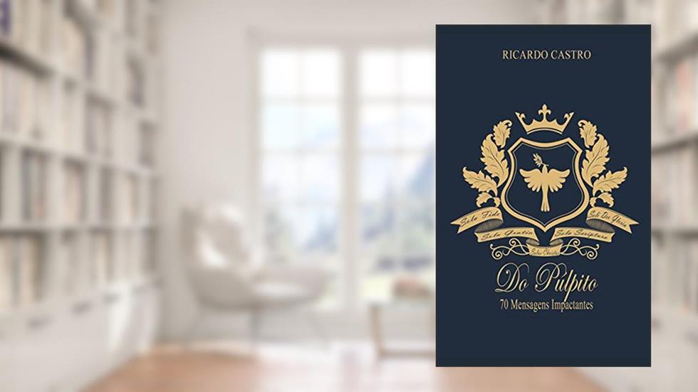 Do Púlpito: 70 mensagens poderosas, do autor Ricardo Castro