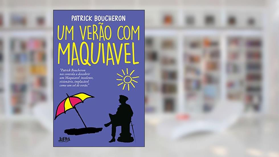 Um Verão com Maquiavel, do autor Patrick Boucheron