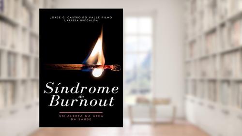 Capa de Síndrome De Burnout, do autor Jorge G. Castro Do Valle Filho & Larissa Bregalda