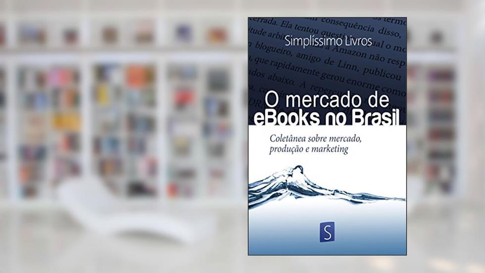 O Mercado De Ebooks No Brasil, do autor Eduardo Melo