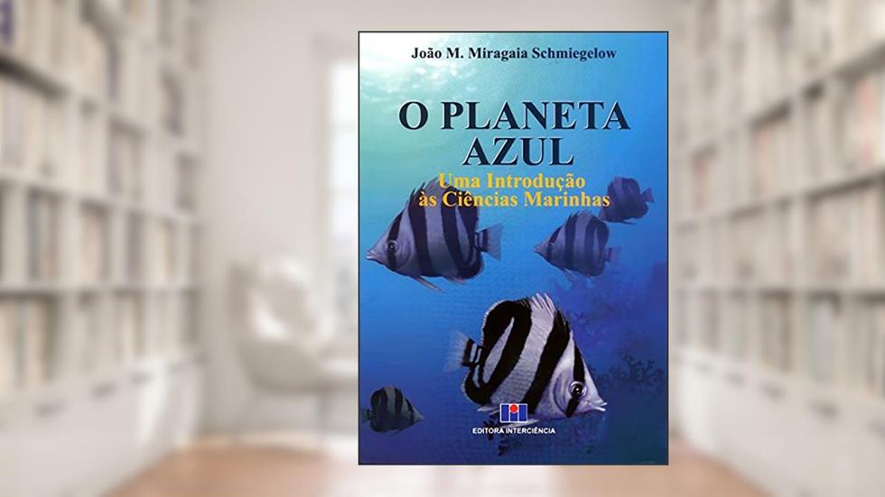 O Planeta Azul, do autor João M. Miragaia Schmiegelow