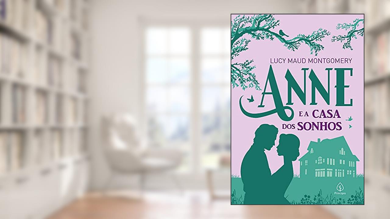 Anne e a casa dos sonhos, do autor Lucy Maud Montgomery