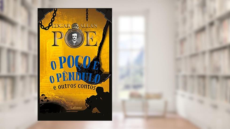 O Poço e o Pêndulo, do autor Edgar Allan Poe