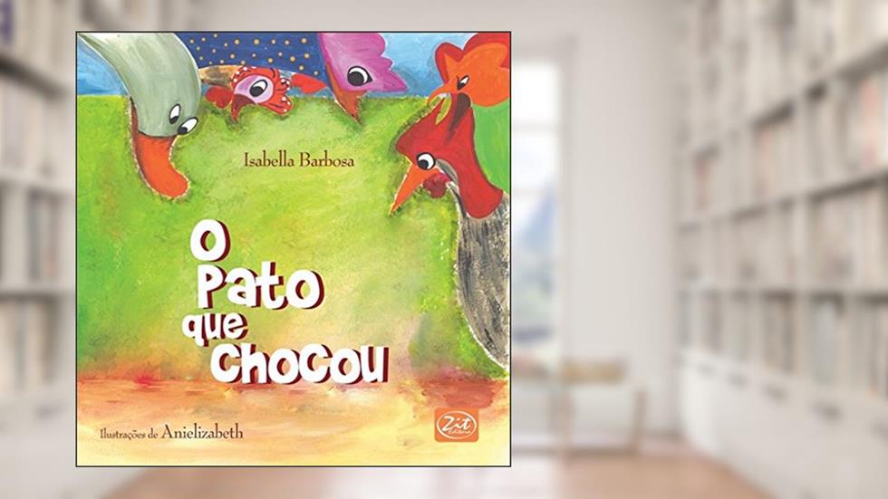 O Pato que Chocou, do autor Barborsa Isabella