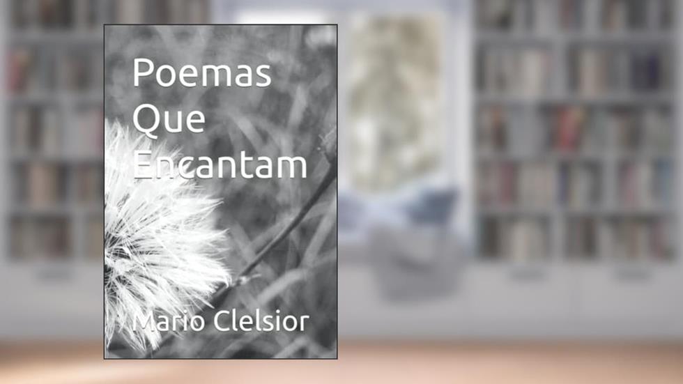 Poemas Que Encantam, do autor Mario Clelsior
