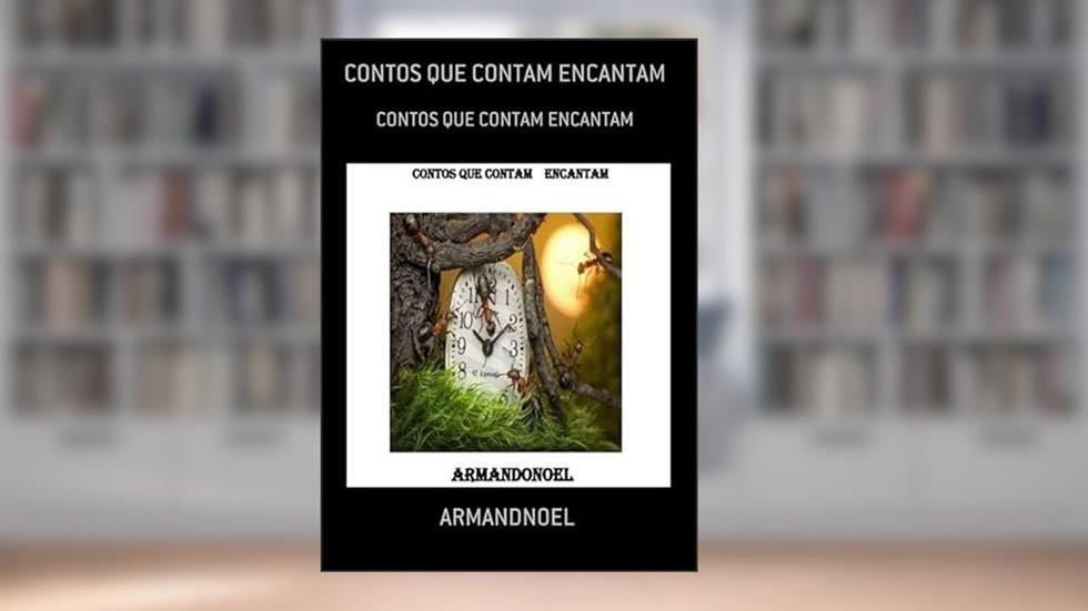Contos que Contam Encantam, do autor Armandnoel