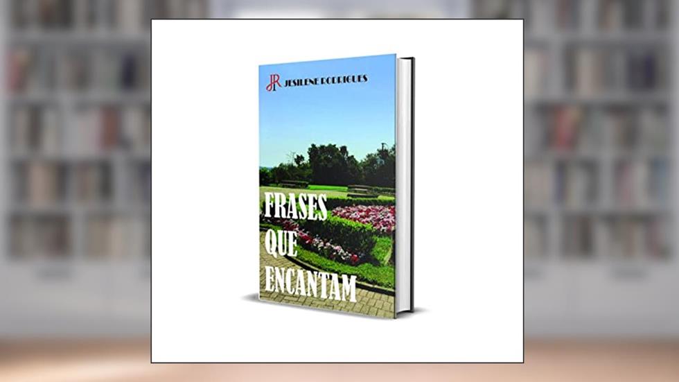 FRASES QUE ENCANTAM, do autor JESILENE RODRIGUES