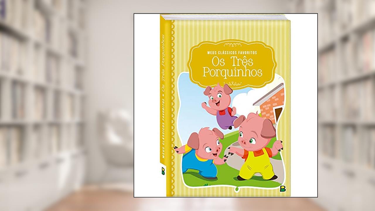 Meus Clássicos Favoritos: Os Três Porquinhos, do autor CRISTINA MARQUES