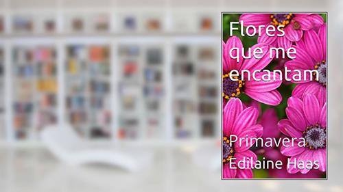 Capa de Flores que me encantam: Primavera, do autor Edilaine Inês Haas