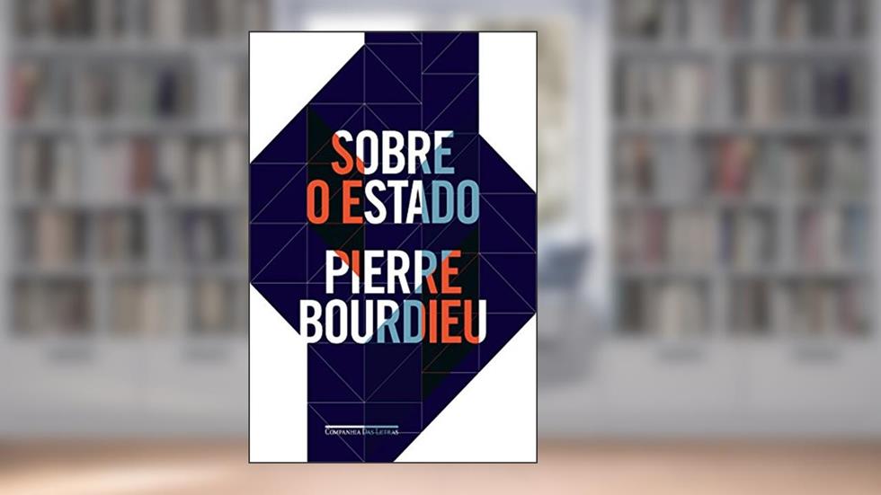 Sobre o Estado: Cursos no Collège de France (1989-92), do autor Pierre Bourdieu