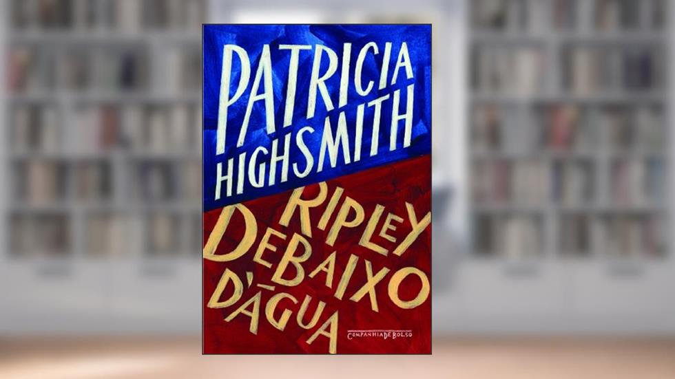 Ripley debaixo d'água, do autor Patricia Highsmith